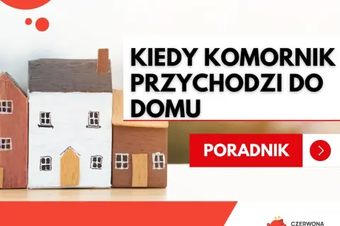 Kiedy komornik może zająć dom? Dowiedz się, jakie są zasady i kiedy możesz stracić swoje mieszkanie. Poradnik "Czerwona Skarbonka".