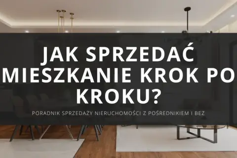 Jak sprzedać mieszkanie krok po kroku? Poradnik sprzedaży nieruchomości z pośrednikiem i bez. Eleganckie wnętrze.