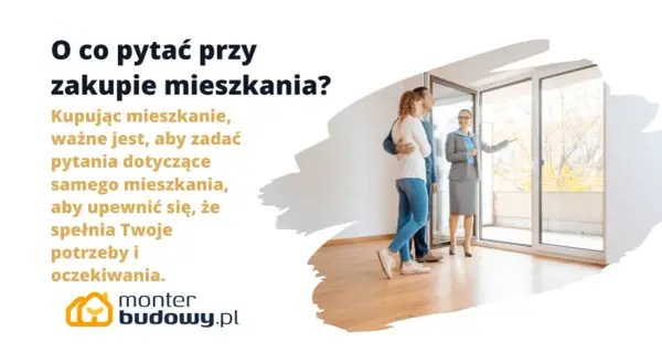 Para kupuje mieszkanie, agentka pokazuje im nowe lokum. Dowiedz się, o co pytać przy kupnie mieszkania, by spełnić swoje oczekiwania.