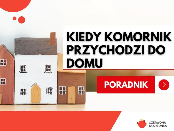 Kiedy komornik może zająć dom? Dowiedz się, jakie są zasady i kiedy możesz stracić swoje mieszkanie. Poradnik "Czerwona Skarbonka".